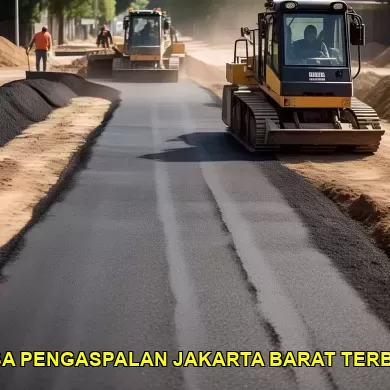 Tutorial Memilih Jasa Aspal Hotmix di Jakarta Barat